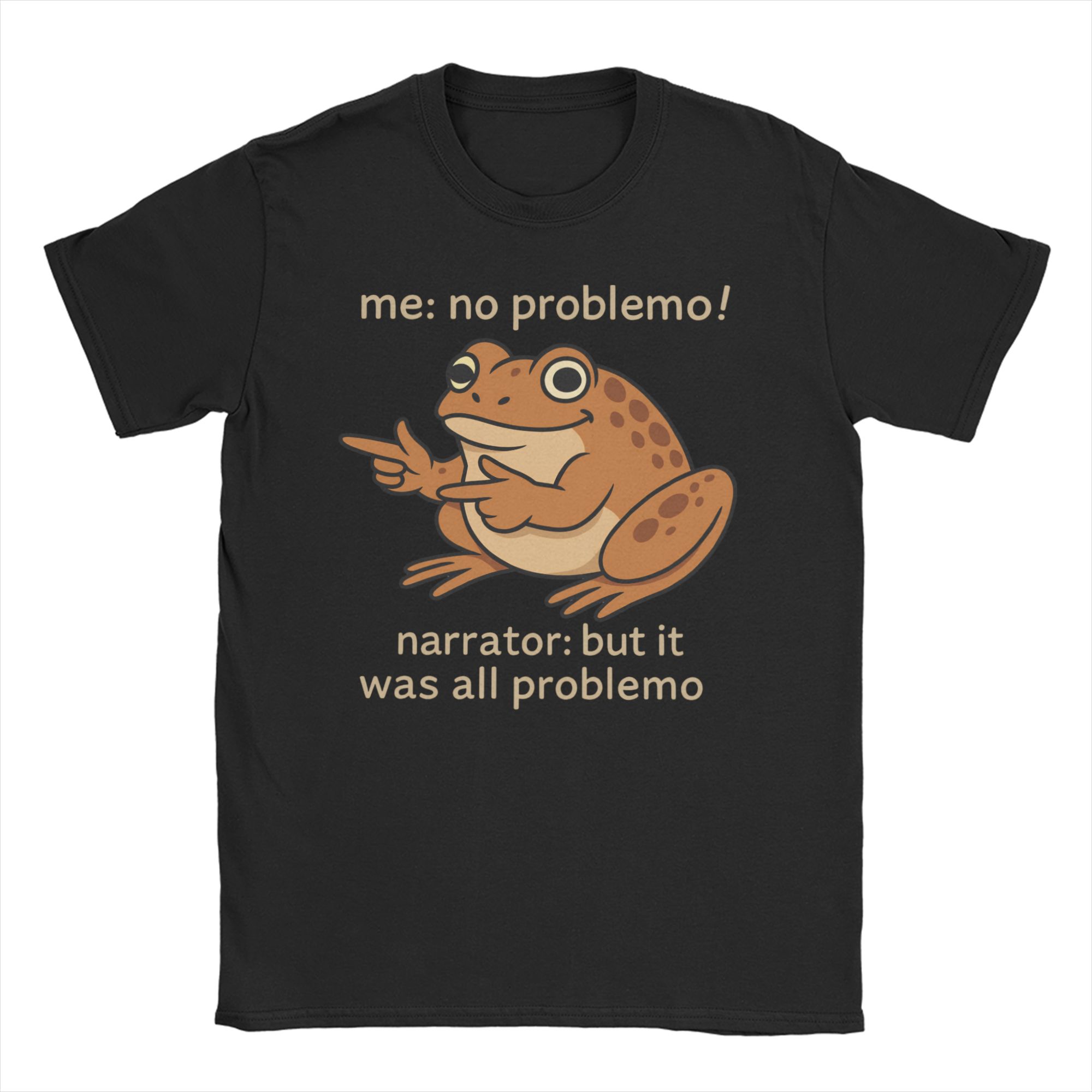

Casual Me No Problemo Narrator But It was All Problemo Meme TShirt Men Womens O Neck Cotton T Shirt Short Sleeve Tees Summer S