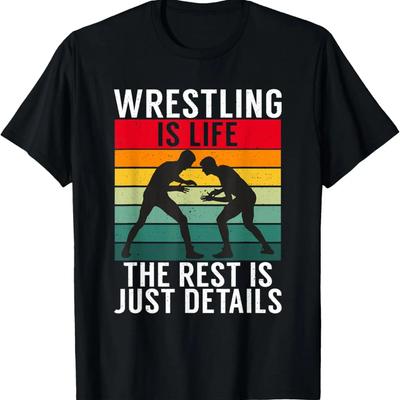 Wrestling Is Life the Rest Is Just Details Sport Wrestling T-Shirt