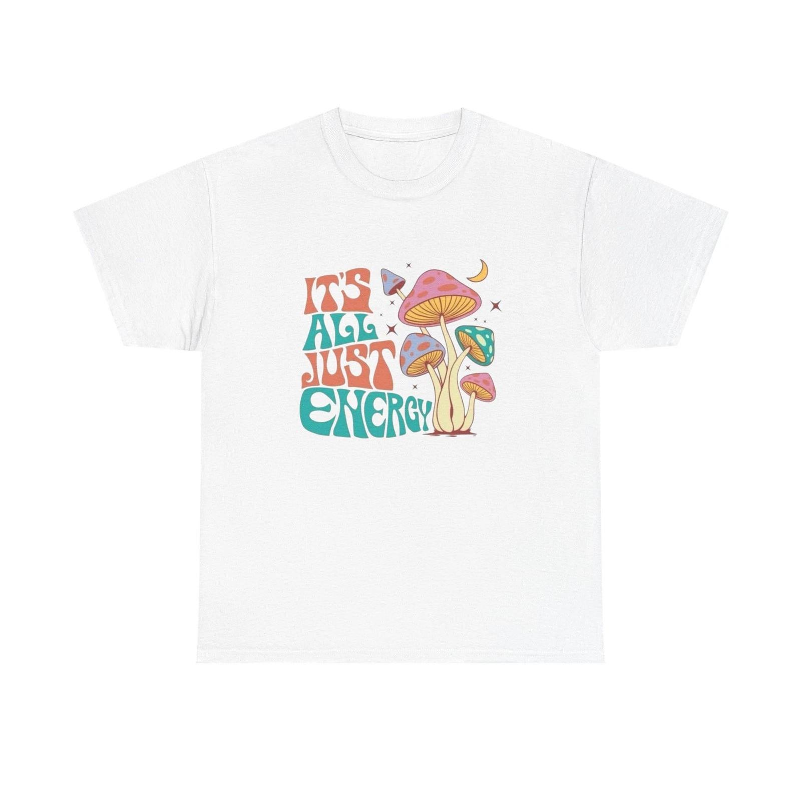 

Its All Just Energy Mushrooms Graphic T Shirt Unisex Heavy Cotton Tee S
