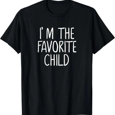 I'm the Favorite Child Funny _ Mom_Dad's Favorite T-Shirt