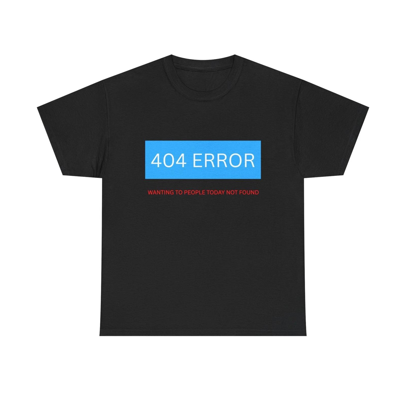 404 Error Shirt Wanting To People Today Not Found Funny Introvert Tee Antisocial S