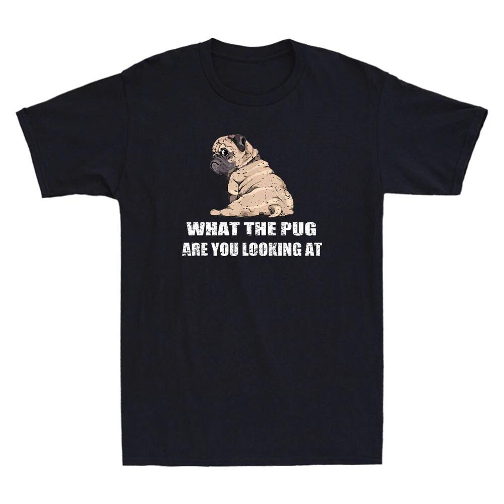 What The Pug Are You Looking At Funny Puppy Dog Lover Gift Vintage Men s T-Shirt XXL