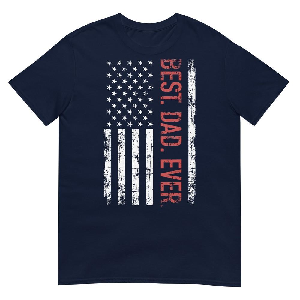 Best Dad Ever Us American Flag Gift For Fathers Day Short Sleeve TShirt S