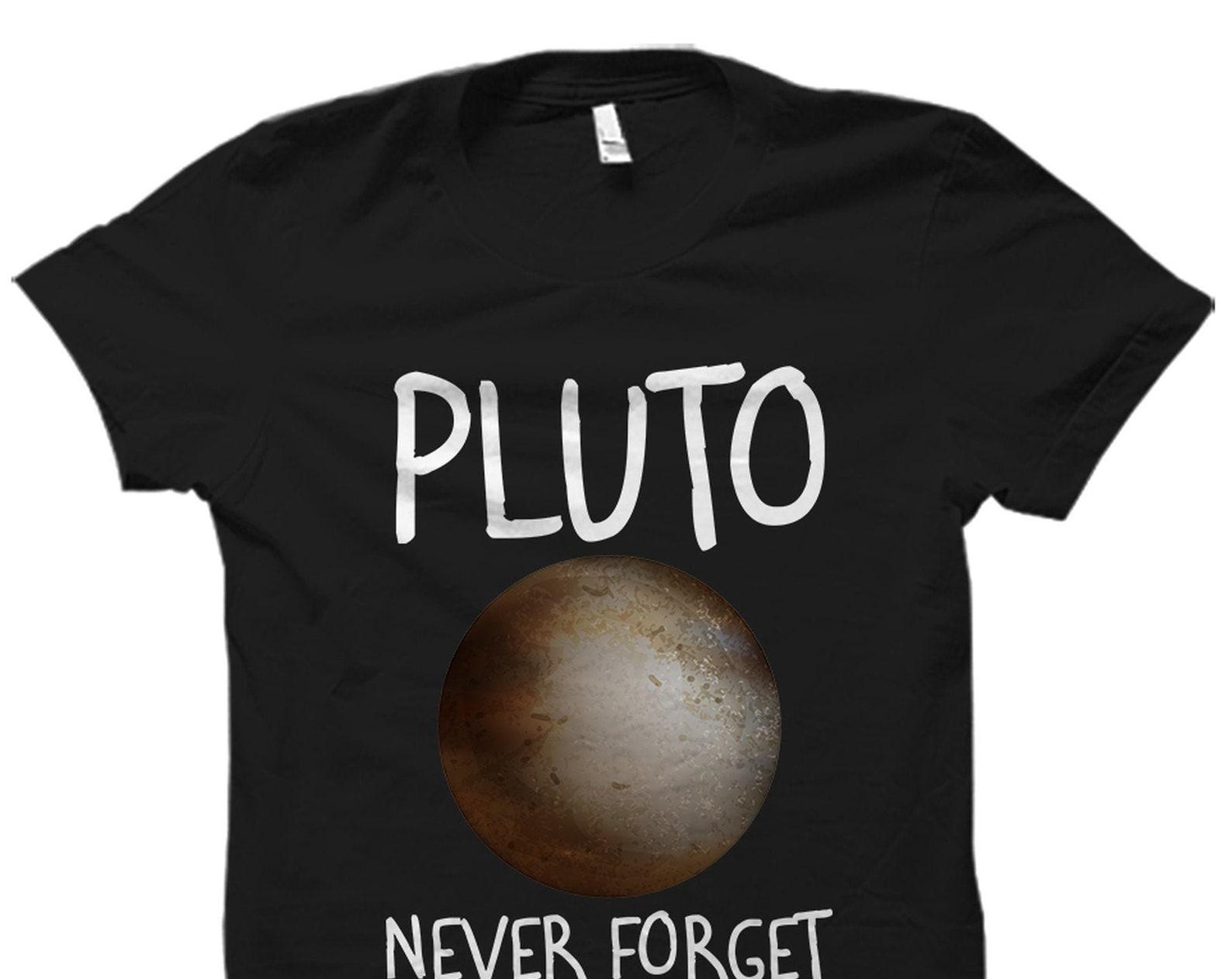 Pluto Shirt. Pluto Gift. Astronomist Shirt. Astronomist Gift. Astronomy Shirt. Stargazer Shirt. Stargazer Gift. Pluto Never Forget #OS2583 4XL