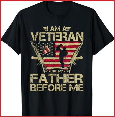 Veterans Day I Am a Veteran Like My Father Before Me Black Cotton T-Shirt Unisex T-Shirt