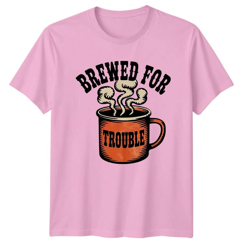 Brewed For Trouble TShirt Sarcastic Coffee Gift For Him And Her