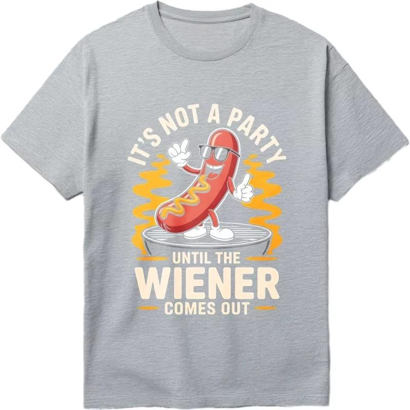 Soft for Him O Neck T Shirt Big Size Its Not A Party Until The Wiener Comes Out Classic Boys Tshirt Summer Teeshirt for Him