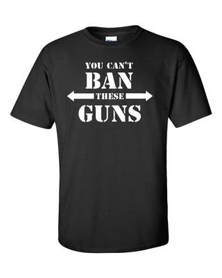 You Can't Ban These Guns Arms Pro Gun Control Ban Men's Tee Shirt 429