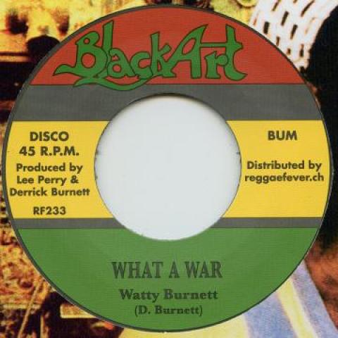 

7inch Record WATTY BURNETT - What A War RF233 Black Art/Regga 2017 Europe Reggae, Ska & Dub