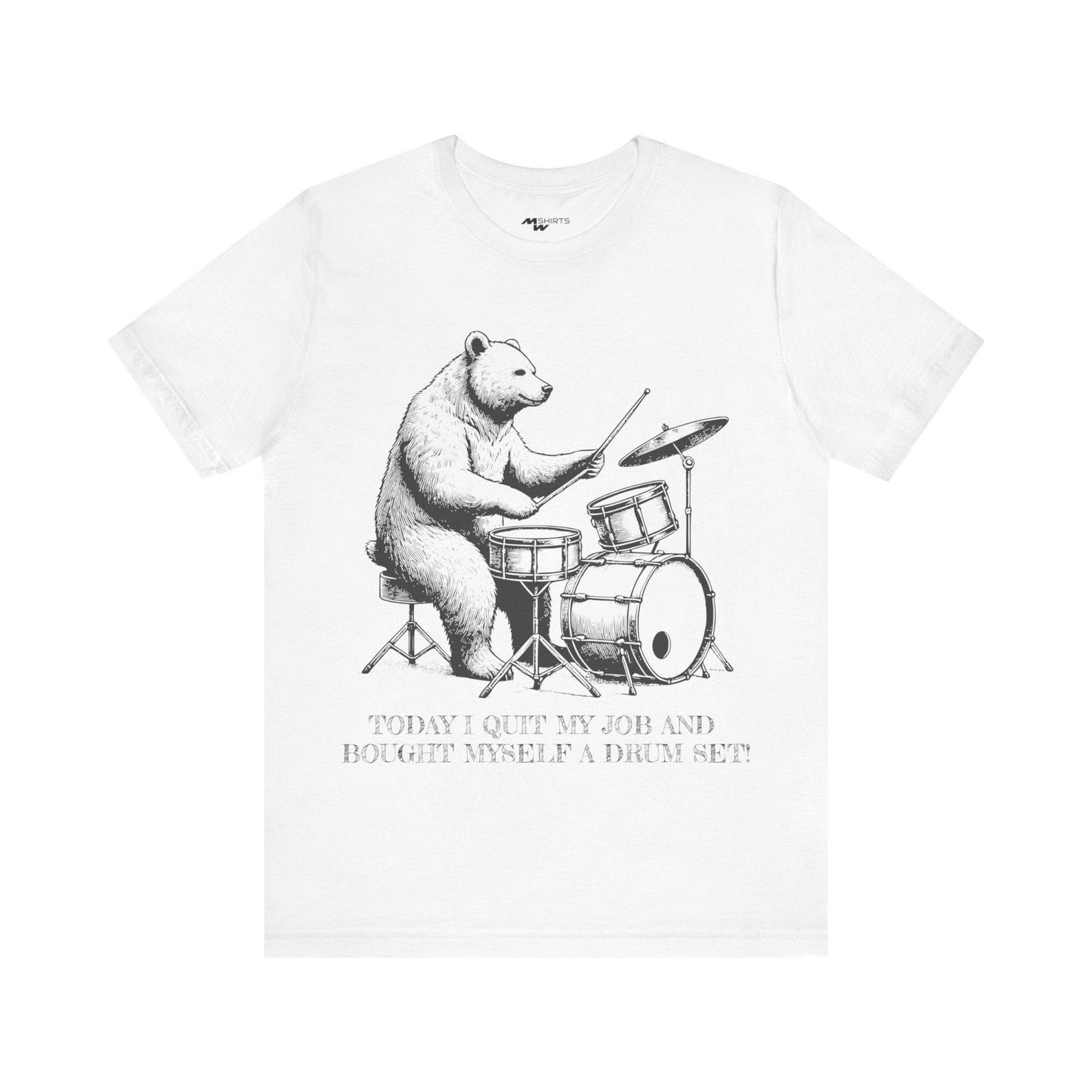 Bear on Drums T-Shirt: Quit My Job, Music Lover Apparel S