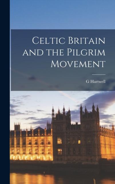 The Celtic Britain and the Pilgrim Movement Book