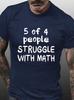 5 Out Of 4 People Struggle With Math Unisexs Tshirt