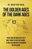 The The Golden Ages of the Dark Ages Book
