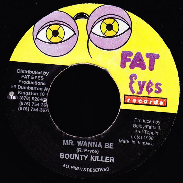 

7inch Record BOUNTY KILLER - Mr. Wanna Be NONE Fat Eyes Record 1998 Jamaica Reggae, Ska & Dub Used
