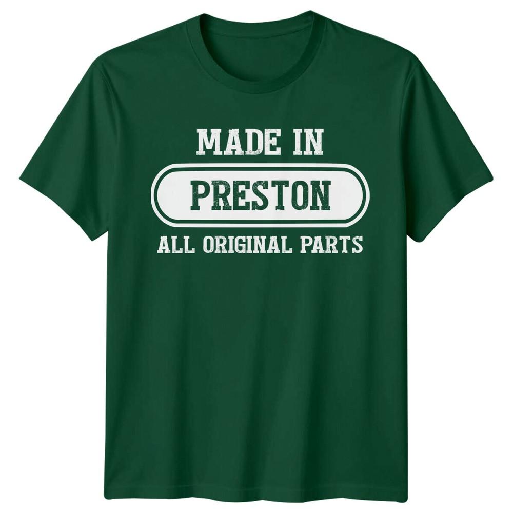 Made In Preston All Original Parts Unisexs TShirt Preston Gift S