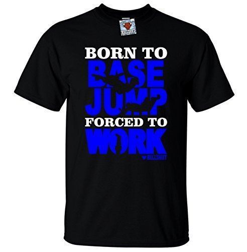 Born to Base Jump Forced to Work Men's T-Shirt Extreme Sports Jumping Wingsuit