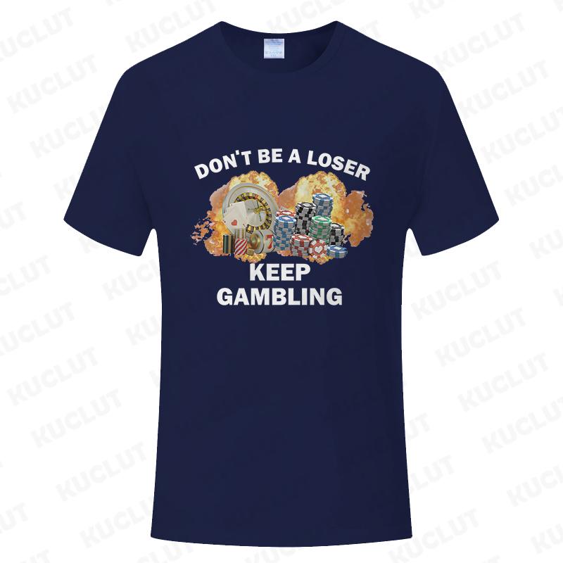 Don't Be A Loser Keep Gambling Meme T Shirt Men Women's Fashion Hip Hop T-shirt Casual Short Sleeve Oversized T Shirts Unisex
