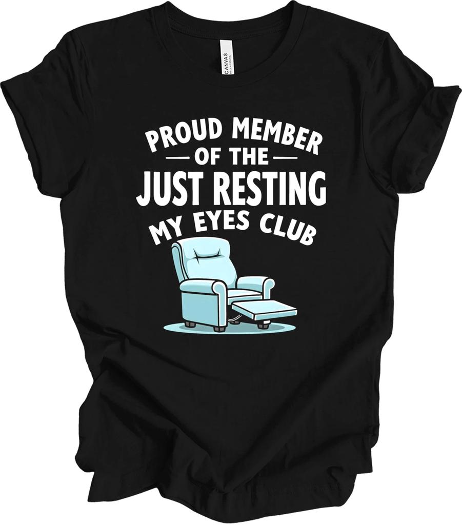 Funny Dad Gift - Just Resting My Eyes Club, Father's Day Humor, Sarcastic Joke T