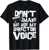 Director_ Don_t Make Me Use My Dire - Filmmaker Gift Unisex T-Shirt