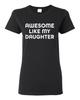 Awesome Like My Daughter Funny Dad Joke Women Graphic  Shirt