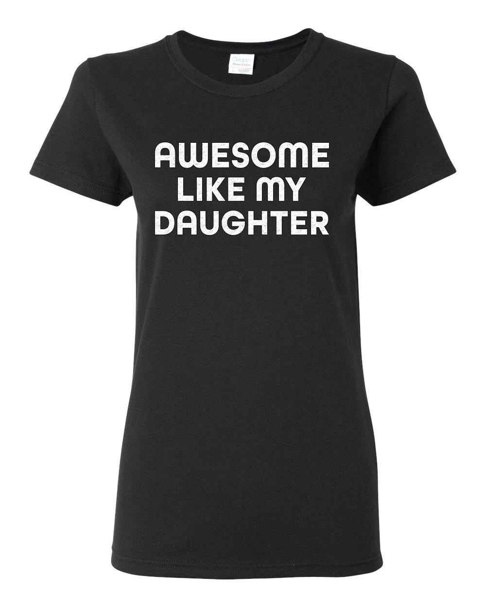 Awesome Like My Daughter Funny Dad Joke Women Graphic Shirt 4XL