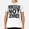 MINOGUE NOT JENNER Premium T-Shirt S to 5XL Made in the AU/USA T-Shirt