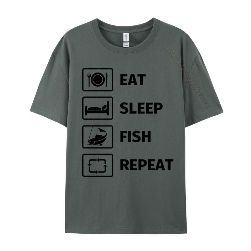 Eat Sleep Fish Repeat TShirt Man Newest Funny Tops Tees NEW YEAR DAY Cotton T Shirts Customized TeeShirt