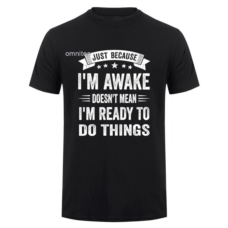Im Awake But Not Ready T Shirt Humor Graphic Tee Adult Gift Funny Lazy Life Worker Sarcastic Coffee Lover Tshirt HJ157