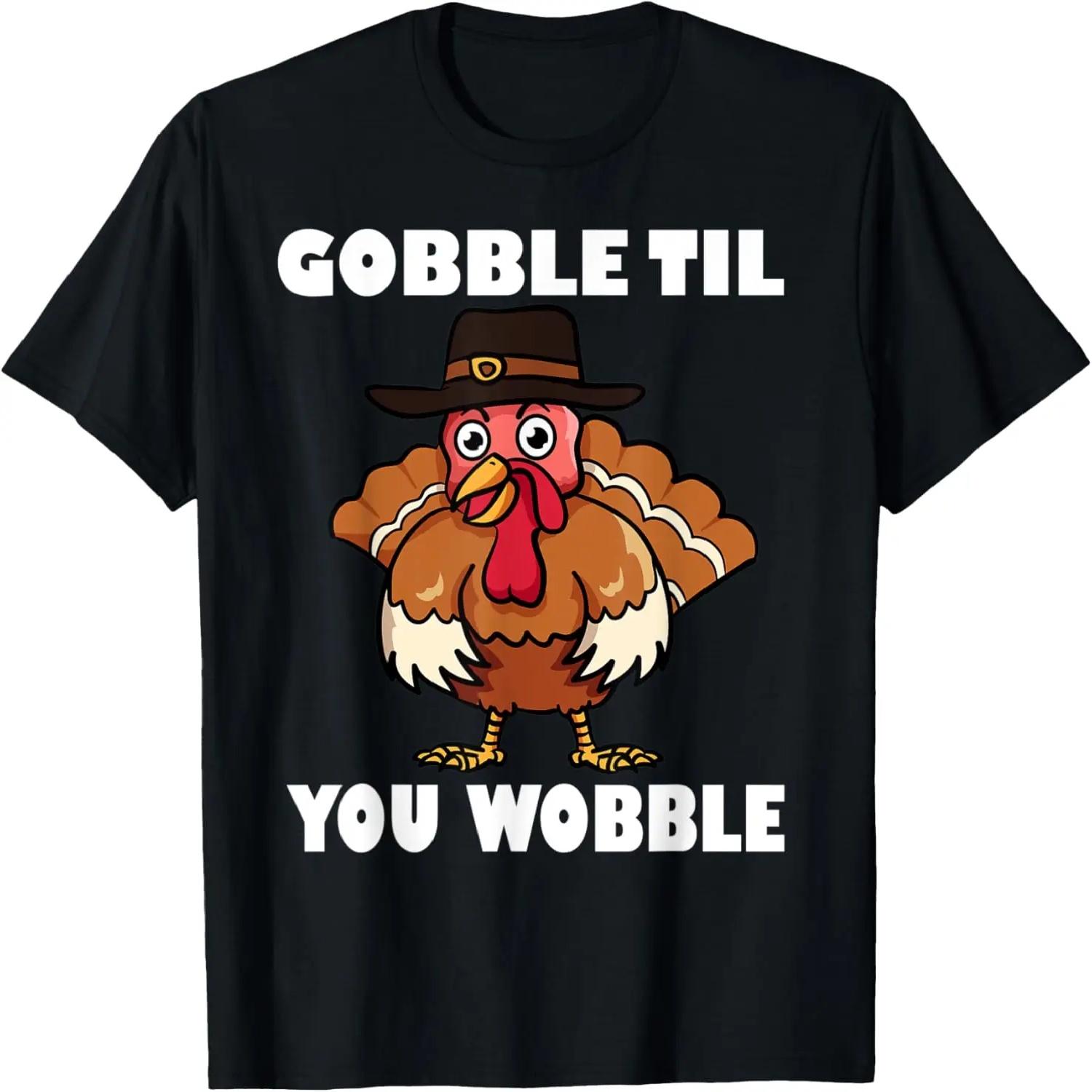 

Merchpole_ Funny Thanksgiving Shirt Gobble Til You Wobble T-Shirt S чёрный