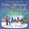 One Winter At the French Chalet by Mandy Baggot Paperback Book 9781805493914