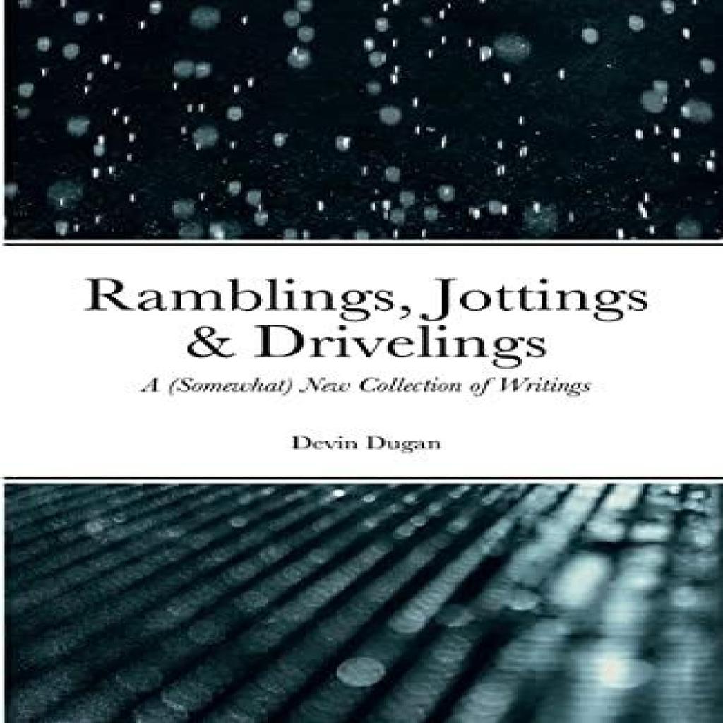 Ramblings Jottings amp Drivelings by Devin Dugan Paperback Book 9781458308153