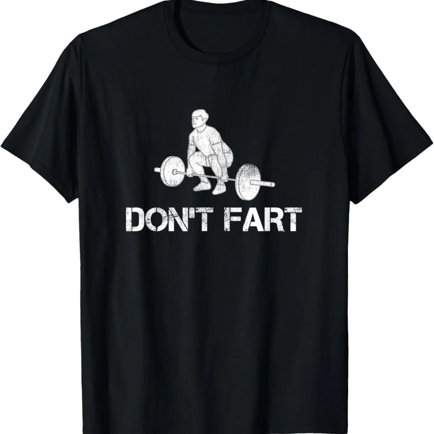 Don t Fart Funny Weight Lifting Gym Workout Fitness T-Shirt S