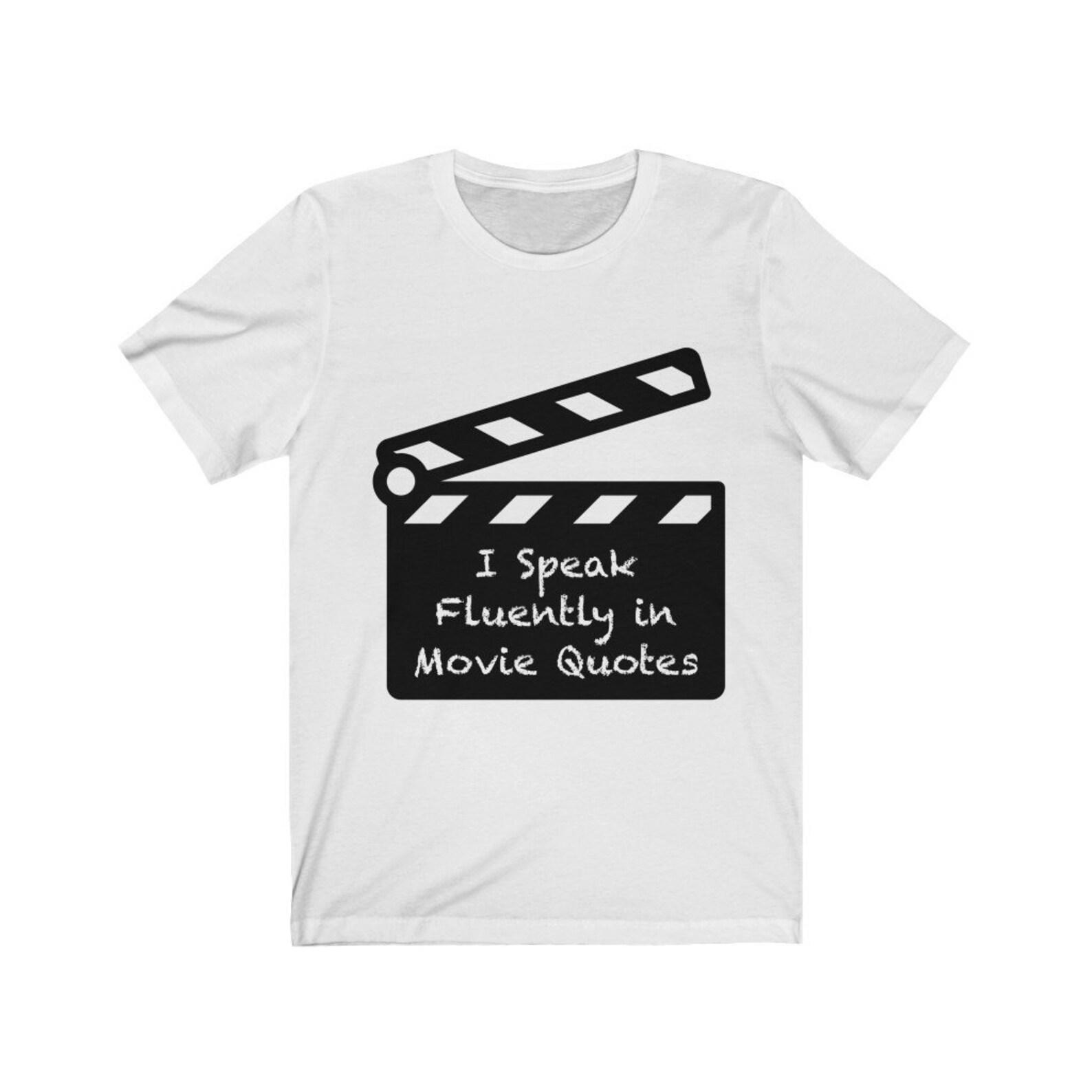 I Speak Fluently in Movie Quotes Unisex Jersey Short Sleeve Tee, Movie Director T-Shirt, Movie quote shirt, movie quote T-Shirt, speak movie XL