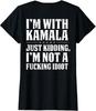 I'm With Kamala Nah Just Kidding Funny Quote On Back Ladies' Crewneck T-Shirt Unisex T-Shirt
