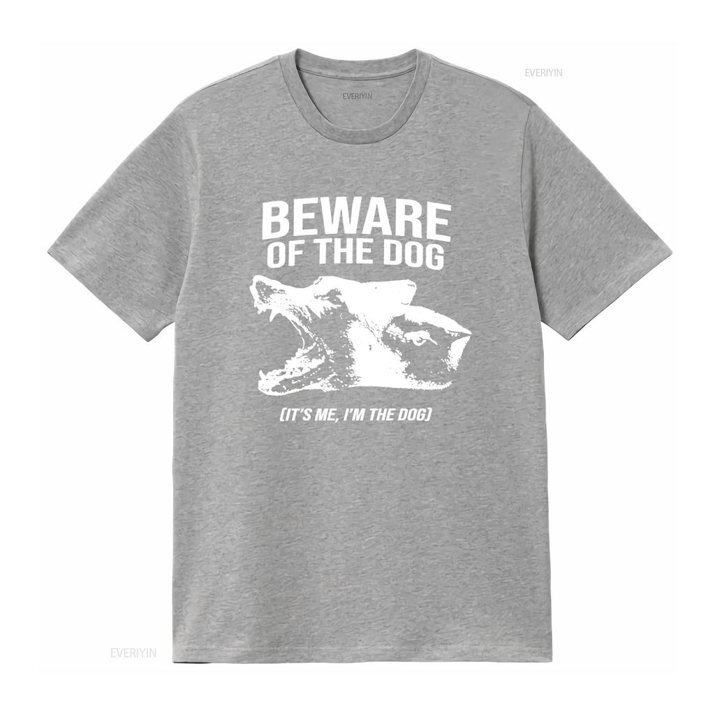 BEWARE OF THE DOG ITS ME IM T Shirt Bold Design High Quality Print Perfect for Lovers Vintage Washed Unisex Comfortable