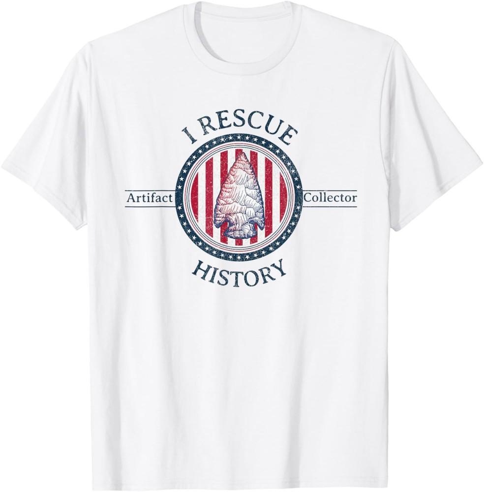 I Rescue History – Artifact Collector Arrowhead T-Shirt Unisex T-Shirt XXL