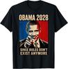 Obama 2028 Since Rules Don't Exist Anymore Satire T-Shirt