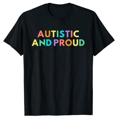 Funny Autistic Proud Pride T Shirts Cotton Streetwear Short Sleeve Gifts Mens Clothing Fashion Casual Loose Oversized T Shirt