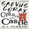 Saevus Corax Captures the Castle by K. J. Parker Paperback Book 9780356515984