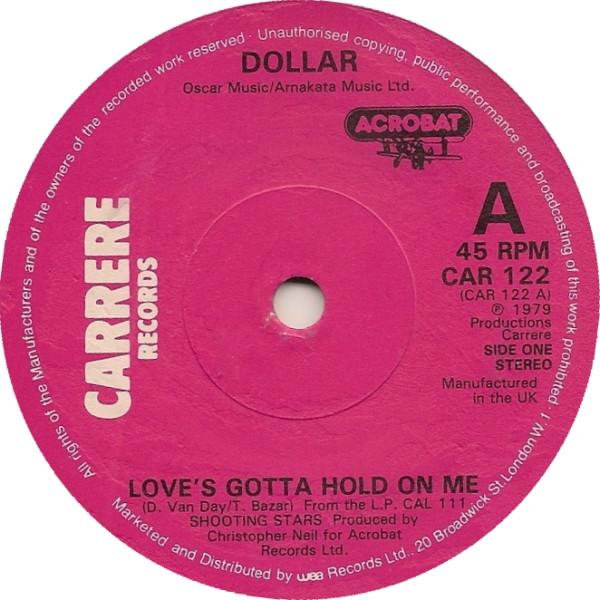 

7inch Record DOLLAR - Love s Gotta Hold On Me CAR122 Carrere 1979 UK Dance & Electronica Used