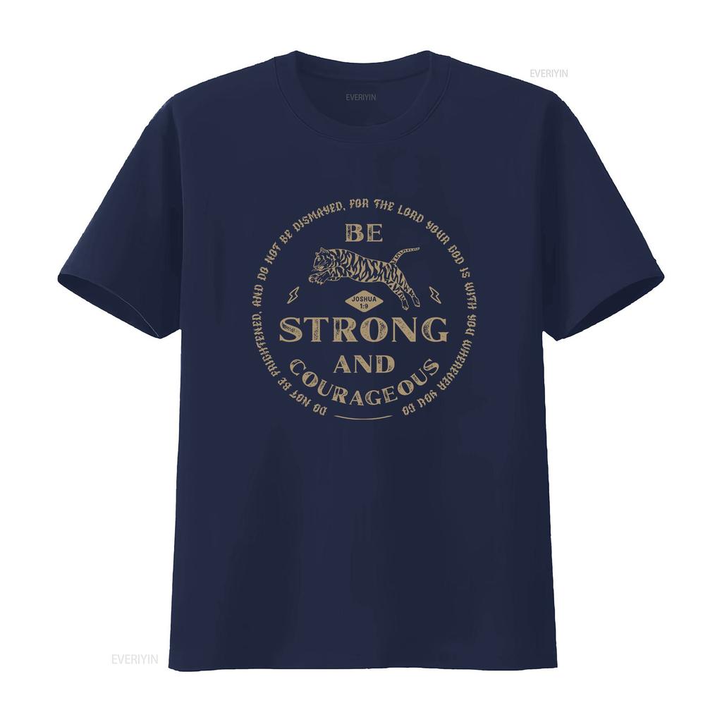Be Strong and Courageous T Shirt Faith Joshua 1 9 Christian Trendy Bible Verse Religious Quotes Vintage Washed Stretched