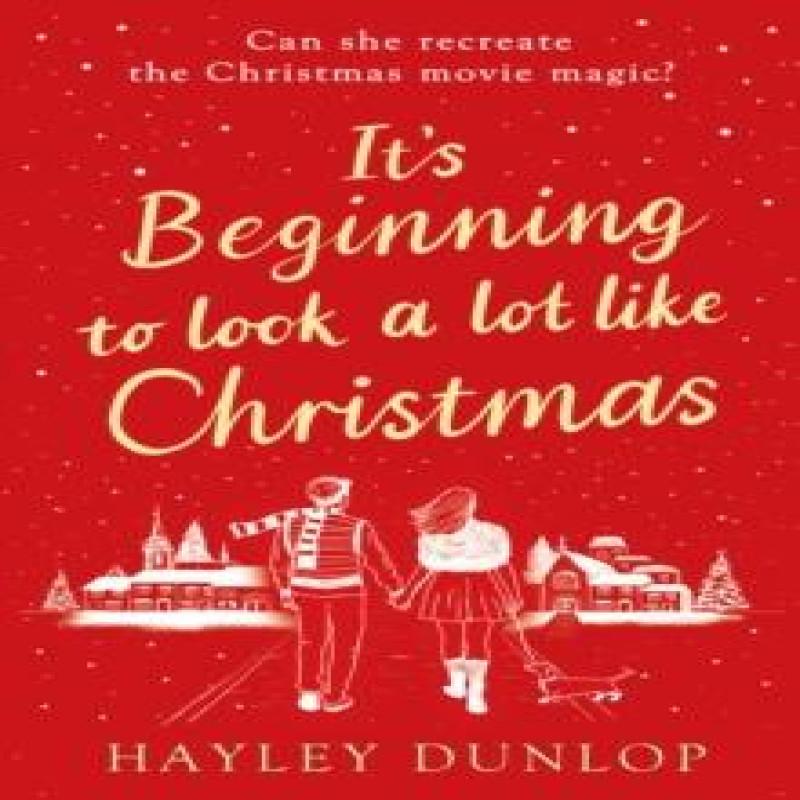 Its Beginning To Look A Lot Like Christmas by Hayley Dunlop... 9781835981535