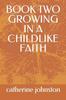 The Book Two Growing In a Childlike Faith Book