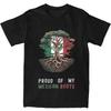 Novelty Proud Of My Mexican Roots T Shirt Men Women's Cotton I Love Mexico Flag Tee Shirt Original Clothing