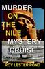 The Murder On the Nile Mystery Cruise : The Archaeologist Detective 1 Book