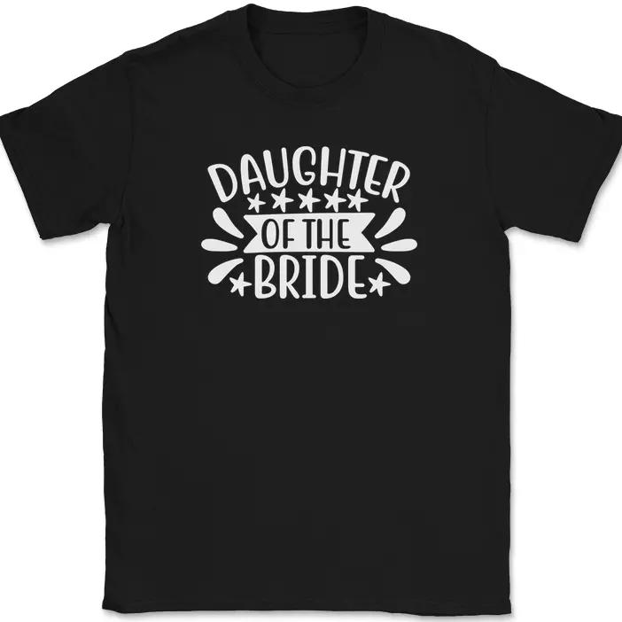 Daughter of the Bride T-Shirt Marriage Married Groom Family Group Gift Tee