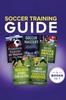 The Soccer Training Guide : 5 Books In 1 Book