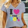I Love The 90's Retro Themed V-neck T-shirt Women Men Short Sleeve Classic Birthday Commemorate Streetwear Fashion 90s Tees