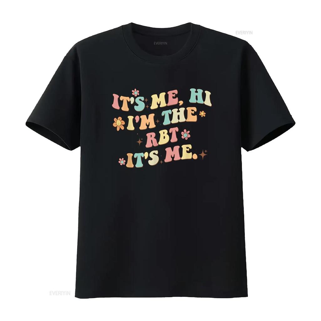 It S Me Hi I M the Rbt Funny T Shirt Vintage Washed Breathable Fashion Stylish Soft Streetwear Stretched Slightly