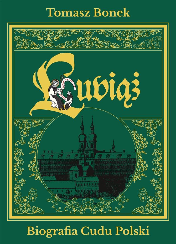 Lubiąż. The Biography of the Miracle of Poland
